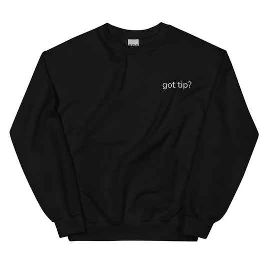 got tip? sweatshirt